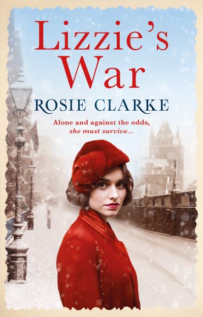 Cover for Rosie Clarke · Lizzie's War - The Workshop Girls (Hardcover Book) (2017)