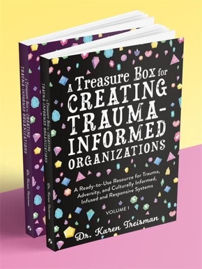Cover for Treisman, Dr. Karen, Clinical Psychologist, trainer, &amp; author · A Treasure Box for Creating Trauma-Informed Organizations: A Ready-to-Use Resource for Trauma, Adversity, and Culturally Informed, Infused and Responsive Systems - Therapeutic Treasures Collection (Paperback Book) (2021)
