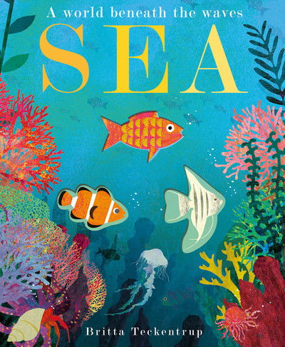 Cover for Patricia Hegarty · Sea: A World Beneath the Waves - Britta Teckentrup First Nature (Hardcover Book) (2019)