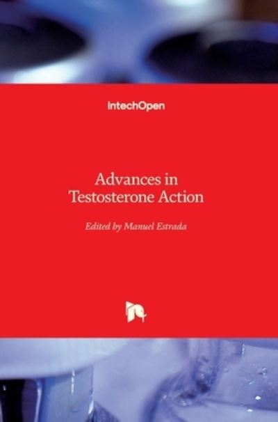 Cover for Manuel Estrada · Advances in Testosterone Action (Innbunden bok) (2018)