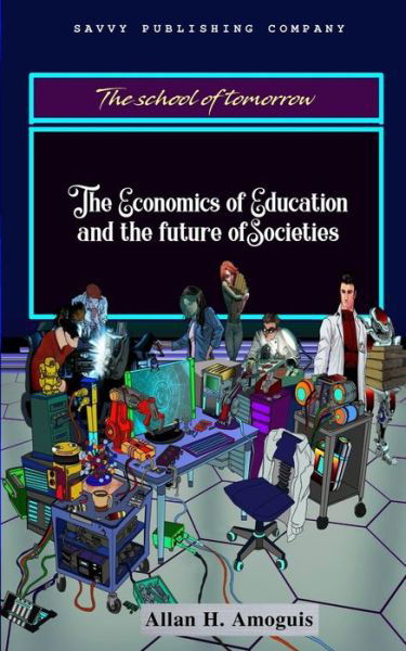 Allan Hinautan Amoguis · The Economics of Education and the Future of Societies (Paperback Bog) (2017)
