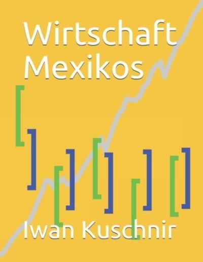 Cover for Iwan Kuschnir · Wirtschaft Mexikos (Pocketbok) (2019)