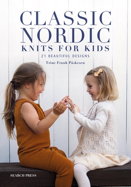 Cover for Trine Frank Paskesen · Classic Nordic Knits for Kids: 21 Beautiful Designs (Paperback Bog) (2024)