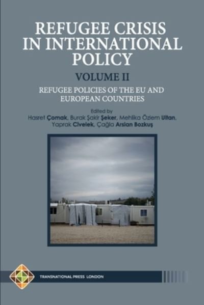 Cover for Burak ?akir ?eker · Refugee Crisis in International Policy Volume II - Refugee Policies of The EU and European Countries (Paperback Book) (2021)