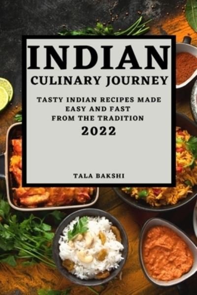 Cover for Tala Bakshi · Indian Culinary Journey 2022 (Paperback Book) (2022)