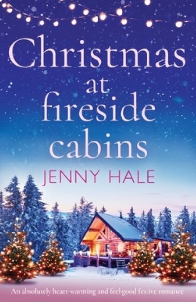 Cover for Jenny Hale · Christmas at Fireside Cabins: An absolutely heart-warming and feel-good festive romance (Paperback Book) (2020)