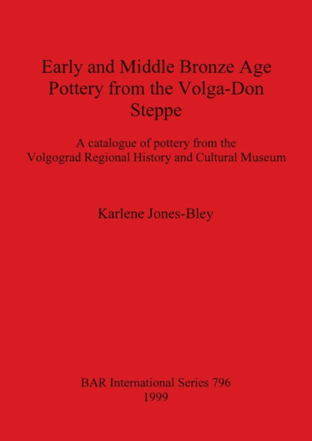 Cover for Karlene Jones-Bley · Early and Middle Bronze Age Pottery from the Volga-Don Steppe (Paperback Book) (1999)