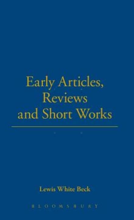 Cover for Lewis White Beck · Early Articles, Reviews And Short Works (Inbunden Bok) (2003)