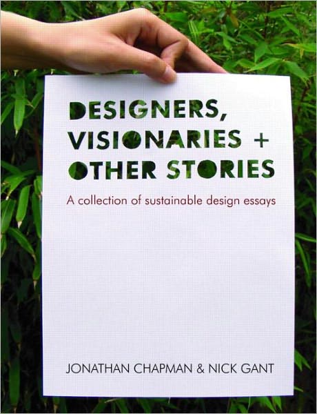 Cover for Jonathan Chapman · Designers Visionaries and Other Stories: A Collection of Sustainable Design Essays (Paperback Book) (2007)