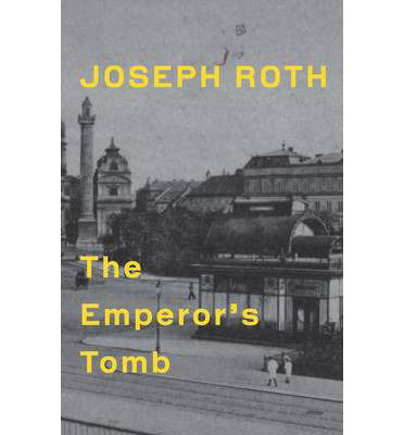 Cover for Joseph Roth · The Emperor's Tomb (Paperback Bog) (2013)