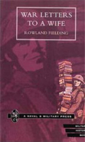 Cover for Rowland Feilding · War Letters to a Wife (Hardcover Book) (2006)