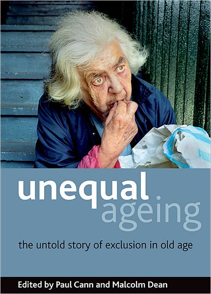 Cover for Unequal ageing: The untold story of exclusion in old age (Hardcover Book) (2009)