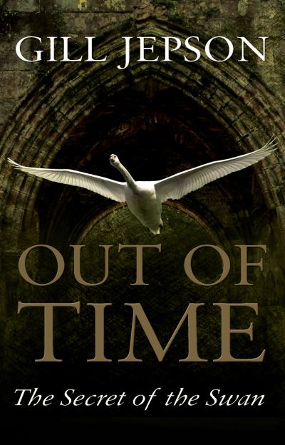 Cover for Gill Jepson · Out of Time: The Secret of the Swan (Paperback Book) (2011)