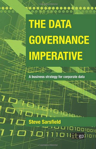 Cover for Steve Sarsfield · The Data Governance Imperative (Paperback Book) (2009)