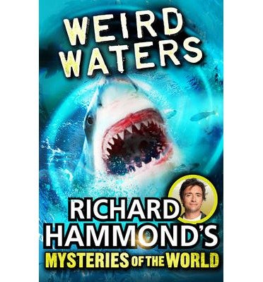 Cover for Richard Hammond · Richard Hammond's Mysteries of the World: Weird Waters (Pocketbok) (2015)