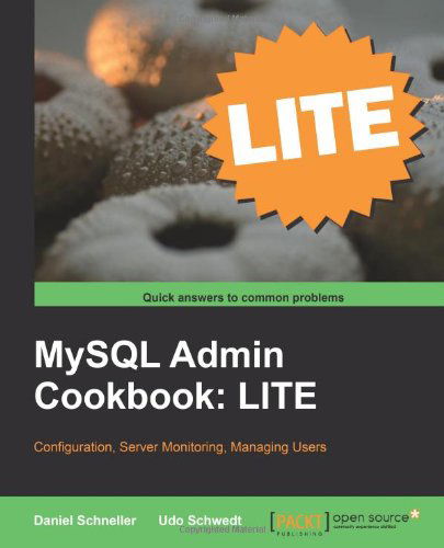 Cover for Daniel Schneller · MySQL Admin Cookbook LITE: Replication and Indexing (Paperback Book) (2011)