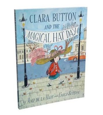 Cover for Amy De La Haye · Clara Button &amp; the Magical Hat Day (Paperback Book) (2012)