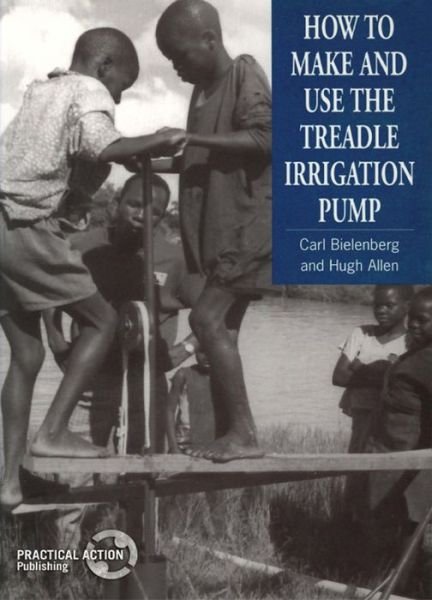 Cover for Carl Bielenberg · How to Make and Use the Treadle Irrigation Pump (Paperback Book) (1995)
