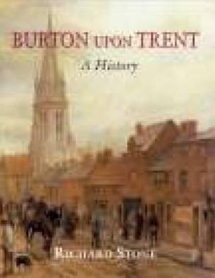 Cover for Richard Stone · Burton Upon Trent: A History (Gebundenes Buch) (2008)