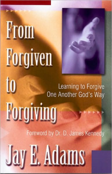 Cover for Jay Adams · From Forgiven to Forgiving: Learning to Forgive One Another God's Way (Paperback Book) (1994)