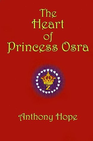 The Heart of Princess Osra - Anthony Hope - Kirjat - Paper Tiger, Inc. - 9781889439129 - lauantai 1. huhtikuuta 2000