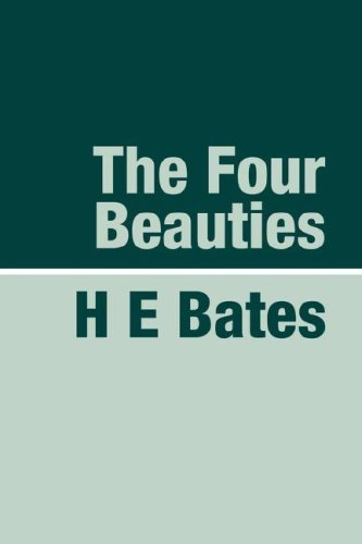 The Four Beauties Large Print - H. E. E. Bates - Bøger - Pollinger in Print - 9781905665129 - 15. december 2006