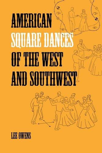 American Square Dances of the West and Southwest - Lee Owens - Książki - Jeremy Mills Publishing - 9781906600129 - 16 lipca 2008