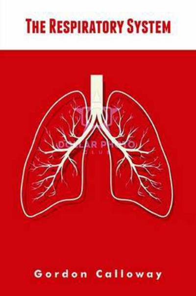 Cover for Gordon Gordon Calloway · The Respiratory System (Paperback Book) (2016)