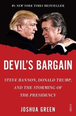Cover for Joshua Green · Devil's Bargain: Steve Bannon, Donald Trump, and the storming of the presidency (Paperback Book) (2017)