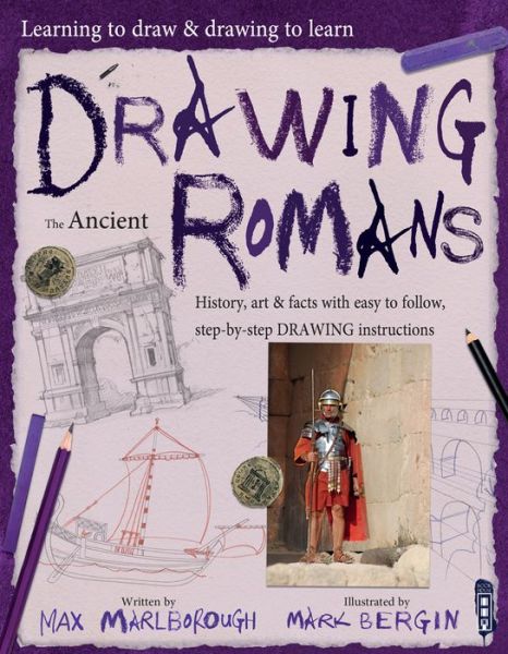 Cover for Max Marlborough · Learning To Draw, Drawing To Learn: Ancient Romans - Learning To Draw, Drawing To Learn (Paperback Book) [Illustrated edition] (2020)