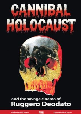 Cover for Cannibal Holocaust and the Savage Cinema of Ruggero Deodato (Hardcover Book) [2nd edition] (2021)