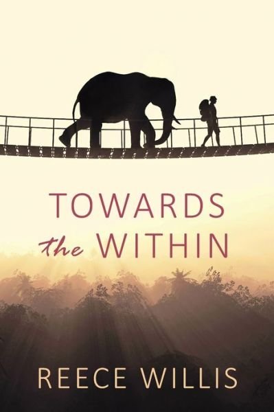 Towards the Within - Reece Willis - Kirjat - Worldworx Publishing - 9781916430129 - lauantai 13. lokakuuta 2018