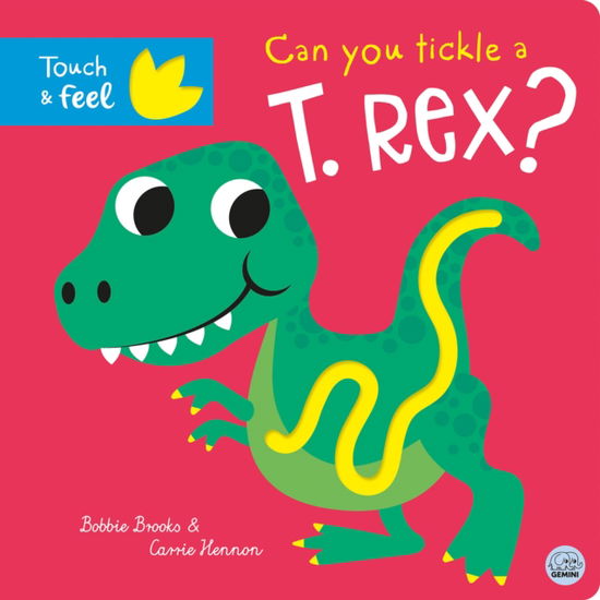 Cover for Bobbie Brooks · Can you tickle a T. rex? - Touch Feel &amp; Tickle! (Board book) (2024)