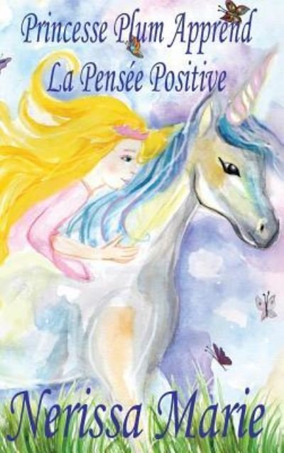 Cover for Nerissa Marie · Princesse Plum Apprend La Pensée Positive (Hardcover bog) (2017)