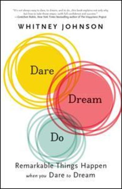 Cover for Whitney Johnson · Dare, Dream, Do: Remarkable Things Happen When You Dare to Dream (Hardcover Book) (2012)