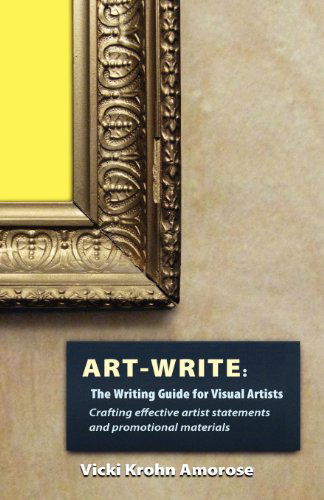 Cover for Vicki Krohn Amorose · Art-write: the Writing Guide for Visual Artists (Paperback Book) (2013)