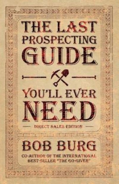 Cover for Bob Burg · The Last Prospecting Guide You'll Ever Need (Paperback Bog) (2012)