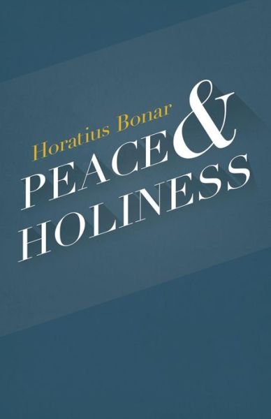 Cover for Horatius Bonar · Peace &amp; Holiness (Paperback Book) (2017)