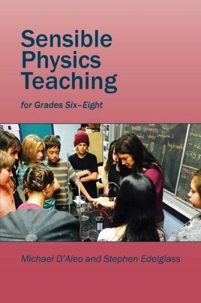 Cover for Michael D'Aleo · Sensible Physics Teaching: For Grades Six to Eight (Pocketbok) (2017)