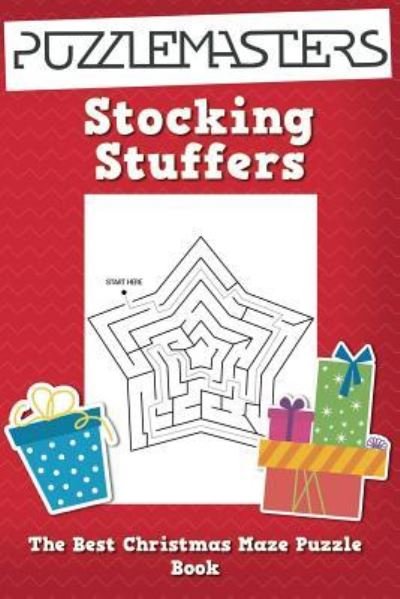 Cover for Puzzle Masters · Stocking Stuffers the Best Christmas Maze Puzzle Book (Paperback Book) (2017)
