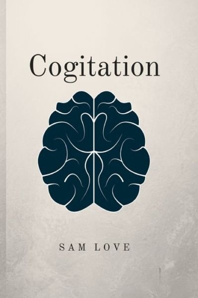 Cover for Sam Love · Cogitation (Paperback Book) (2017)