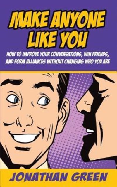 Cover for Jonathan Green · Make Anyone Like You (Hardcover Book) (2018)