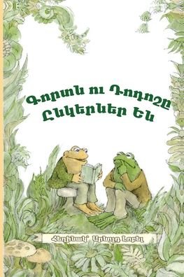 Frog and Toad Are Friends: Eastern Armenian Dialect - Arnold Lobel - Livros - Cascade Press - 9781948730129 - 29 de fevereiro de 2020
