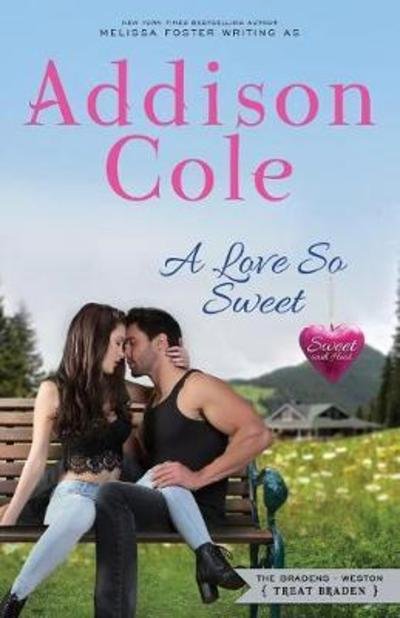 A Love So Sweet - Sweet with Heat: The Bradens - Addison Cole - Bøger - World Literary Press - 9781948868129 - 10. oktober 2018
