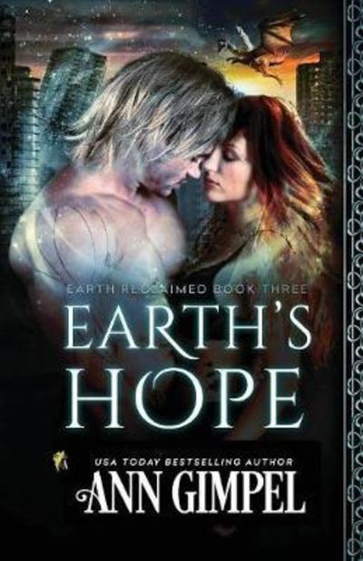 Cover for Ann Gimpel · Earth's Hope: Dystopian Urban Fantasy - Earth Reclaimed (Taschenbuch) (2018)