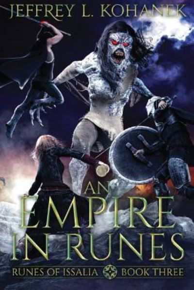 An Empire in Runes: A Battle of Magic - Runes of Issalia - Jeffrey L Kohanek - Books - Fallbrandt Press - 9781949382129 - February 12, 2019