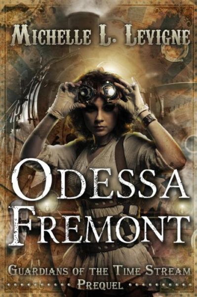 Cover for Michelle L Levigne · Odessa Fremont: Guardians of the Time Stream: Prequel - Guardians of the Time Stream (Paperback Book) (2019)