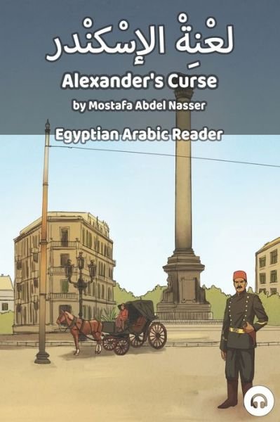 Cover for Mostafa Abdel Nasser · Alexander's Curse: Egyptian Arabic Reader - Egyptian Arabic Readers (Paperback Book) (2020)