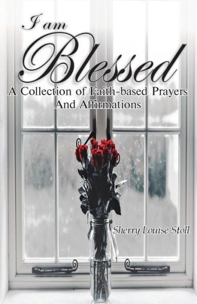 Cover for Sherry Louise Stoll · I Am Blessed. (Taschenbuch) (2018)