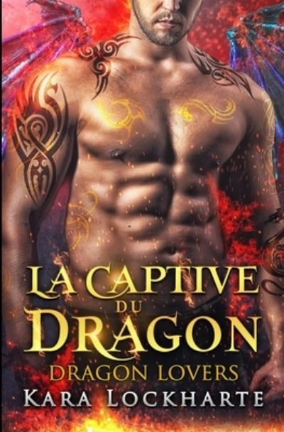 Cover for Kara Lockharte · La Captive du dragon (Paperback Book) (2021)